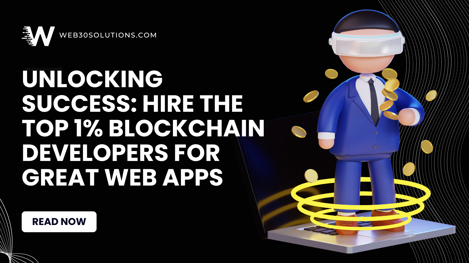Unlocking Success: Hire the Top 1% Blockchain Developers for Great Web Apps